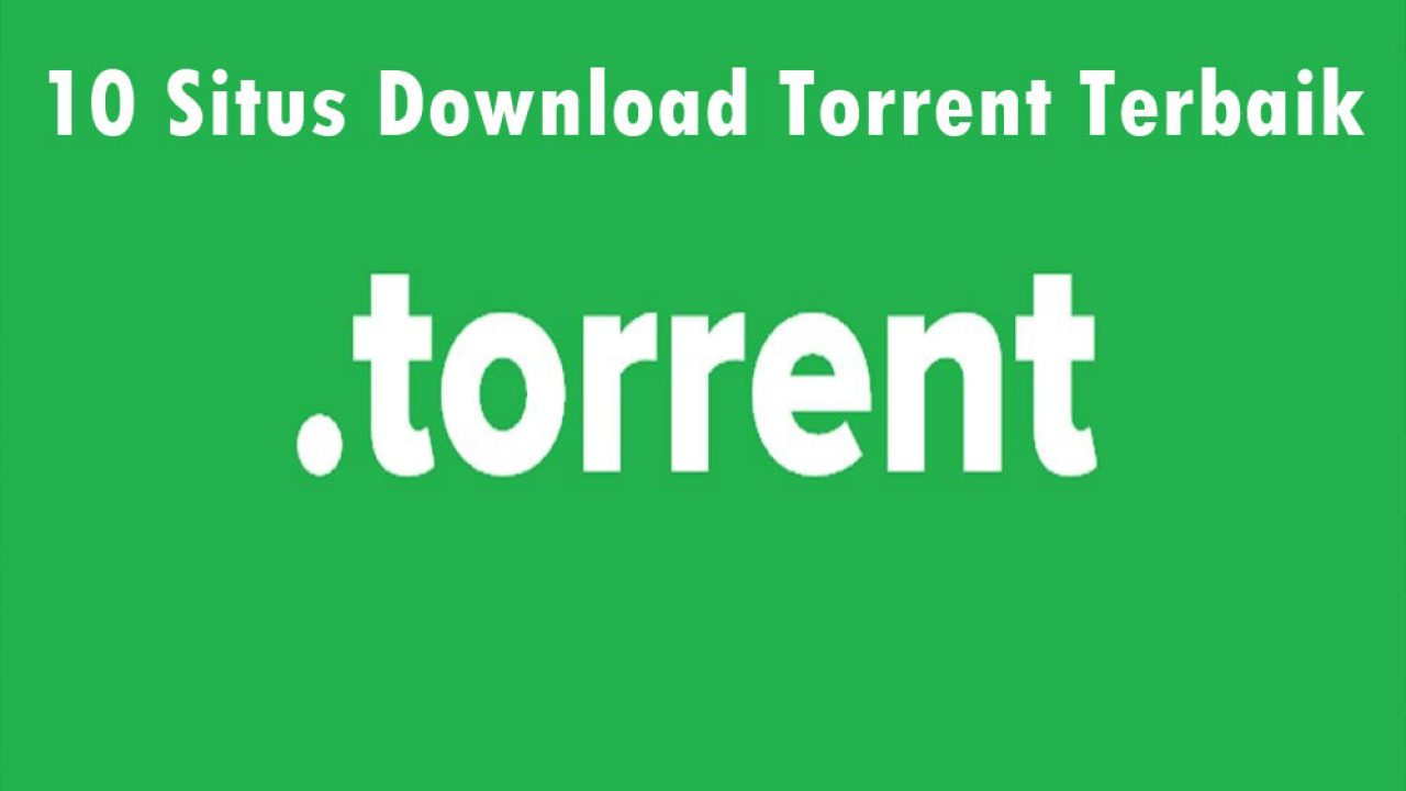 10 Situs Download Torrent Terbaik dan Tercepat