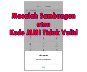 Cara Mengatasi Masalah Sambungan atau Kode MMI Tidak Valid