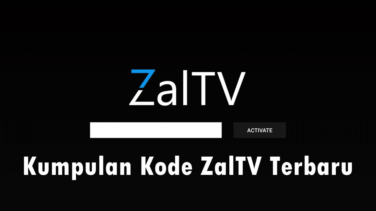 Kode ZalTV Terbaru 2024 (100 Work dan Gratis)