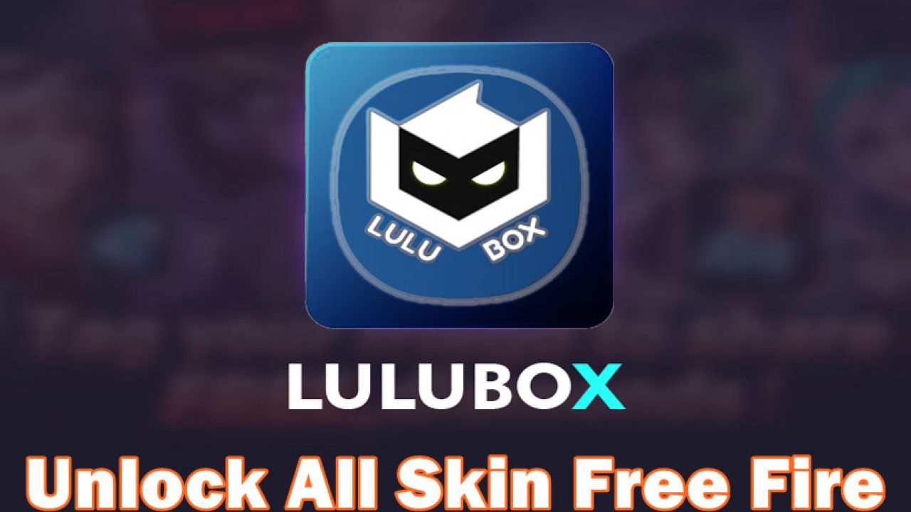 Lulubox FF: Download Apk, Cara Menggunakan dan Bahayanya