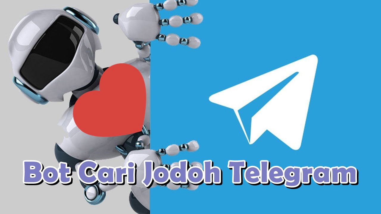 Cara Menggunakan Bot Cari Jodoh di Telegram Biar Gk Jomblo