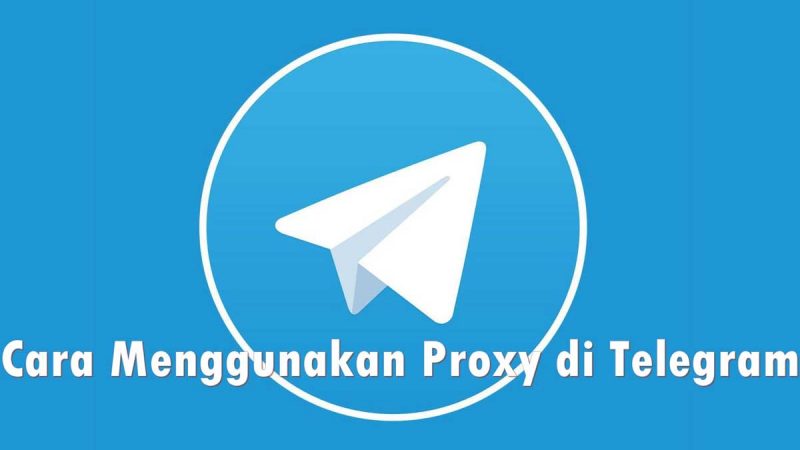 Cara Menggunakan Proxy di Telegram