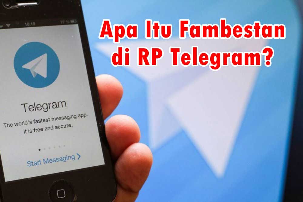 Apa Itu Fambestan di RP Telegram