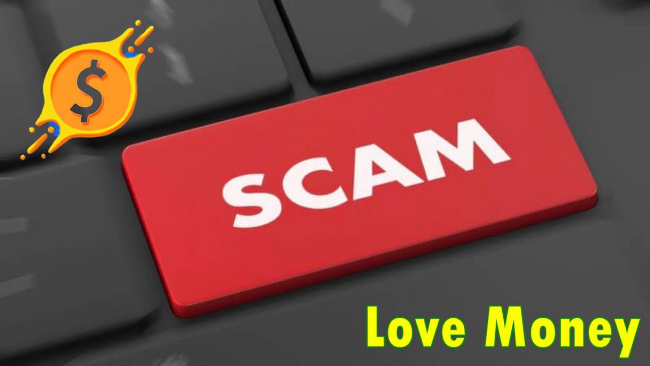 Love Money Scam (Penipuan) dan Membawa Kabur Uang Member