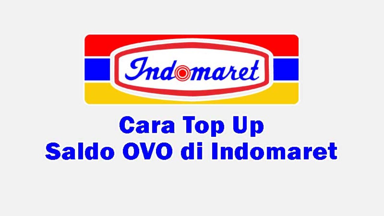 Cara Top Up OVO di Indomaret, CIMB Niaga & Bank BTPN Terbaru