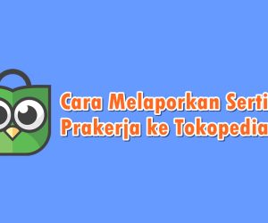 Cara Melaporkan Sertifikat Prakerja ke Tokopedia