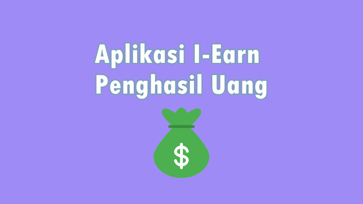 Aplikasi I-Earn Penghasil Uang