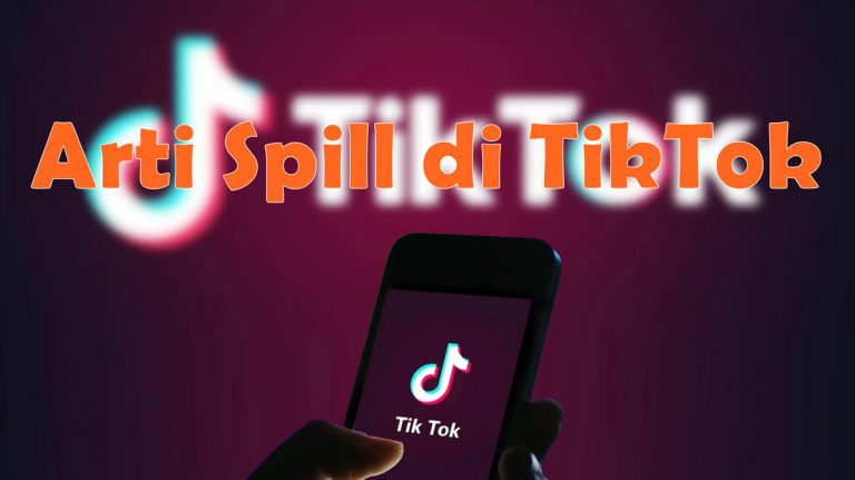 Arti Spill di TikTok Beserta Contoh dan Cara Penggunaan