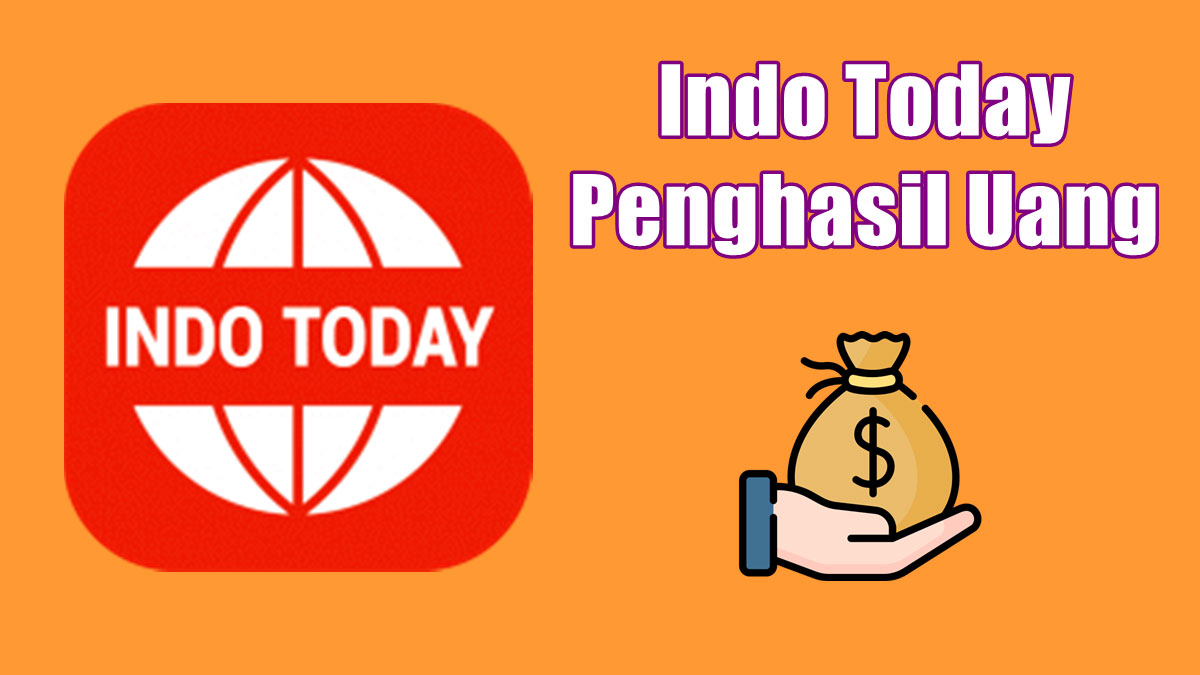 Indo Today Penghasil Uang