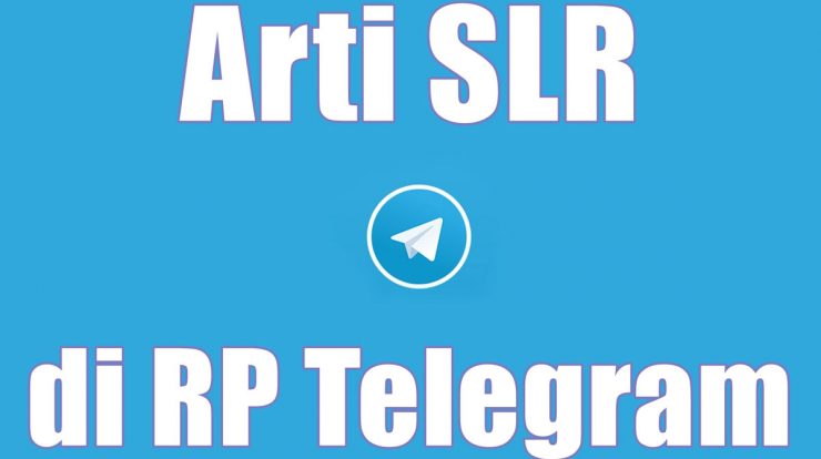 Arti SLR di Rp Telegram