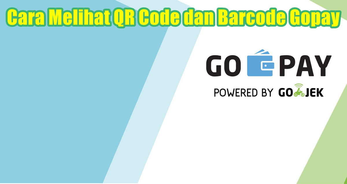 Cara Melihat QR Code dan Barcode Gopay Diri Sendiri