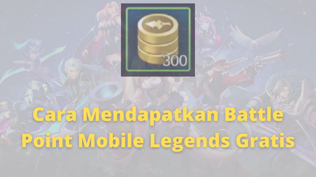 Cara Mendapatkan Battle Point Mobile Legends Gratis