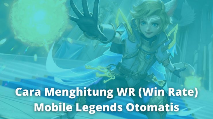 Cara Menghitung WR (Win Rate) Mobile Legends Otomatis