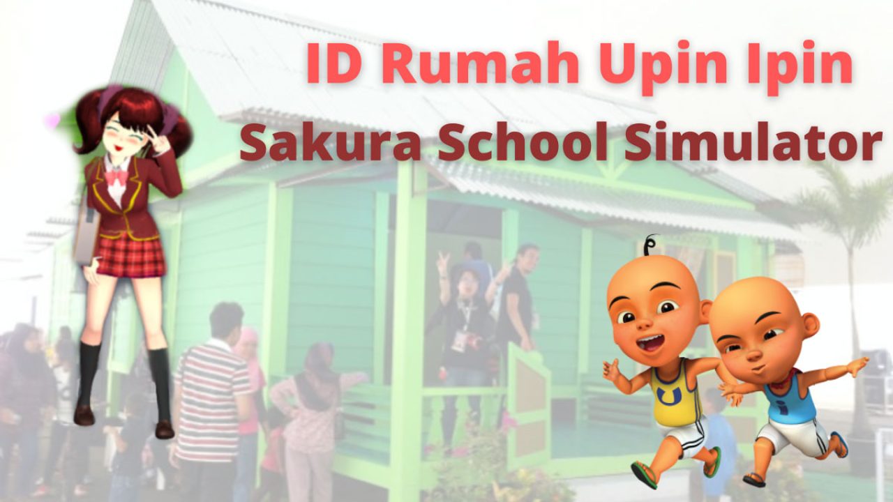 ID Rumah Upin Ipin di Sakura School Simulator (Lengkap)