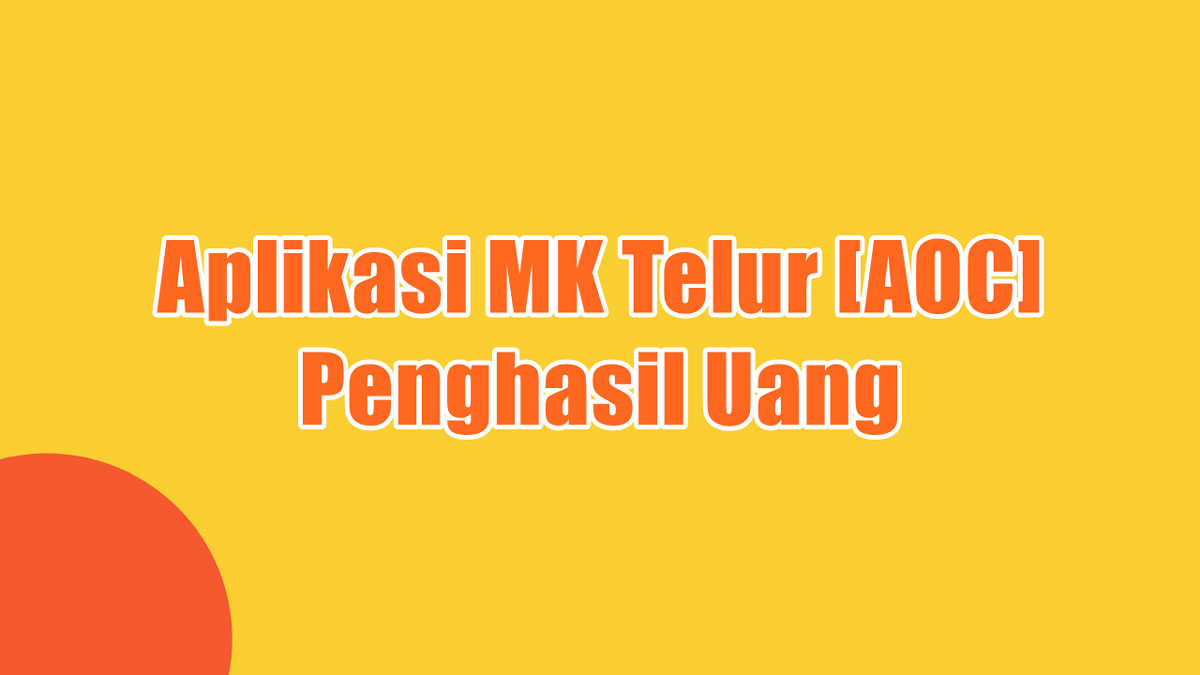 MK Telur (AOC) Penghasil Uang