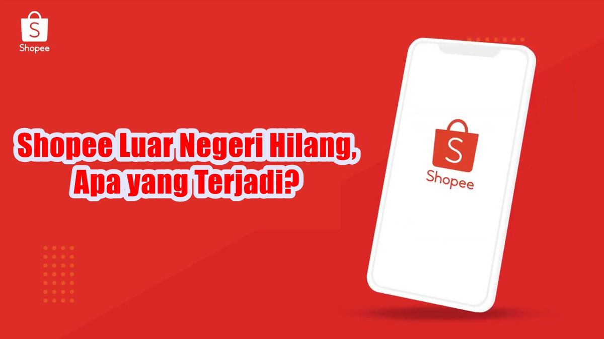 Shopee Luar Negeri Mendadak Hilang