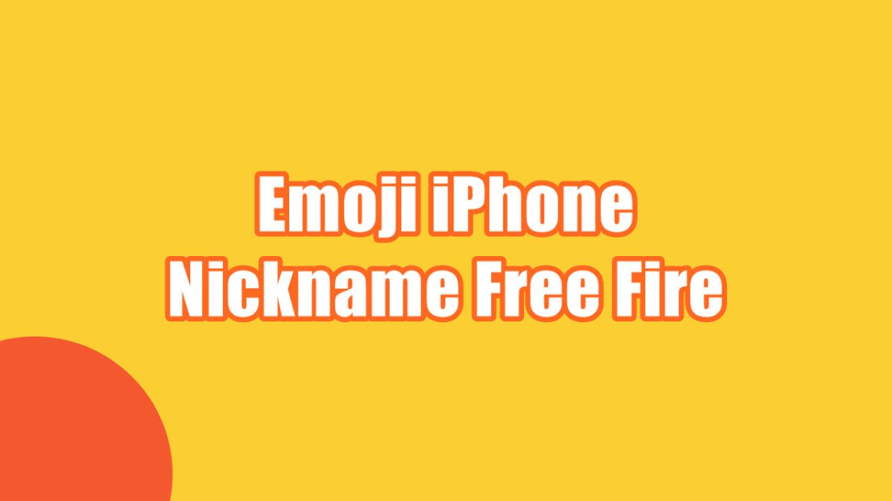 Cara Mendapatkan Emoji iPhone Apple Nickname Free Fire (FF)