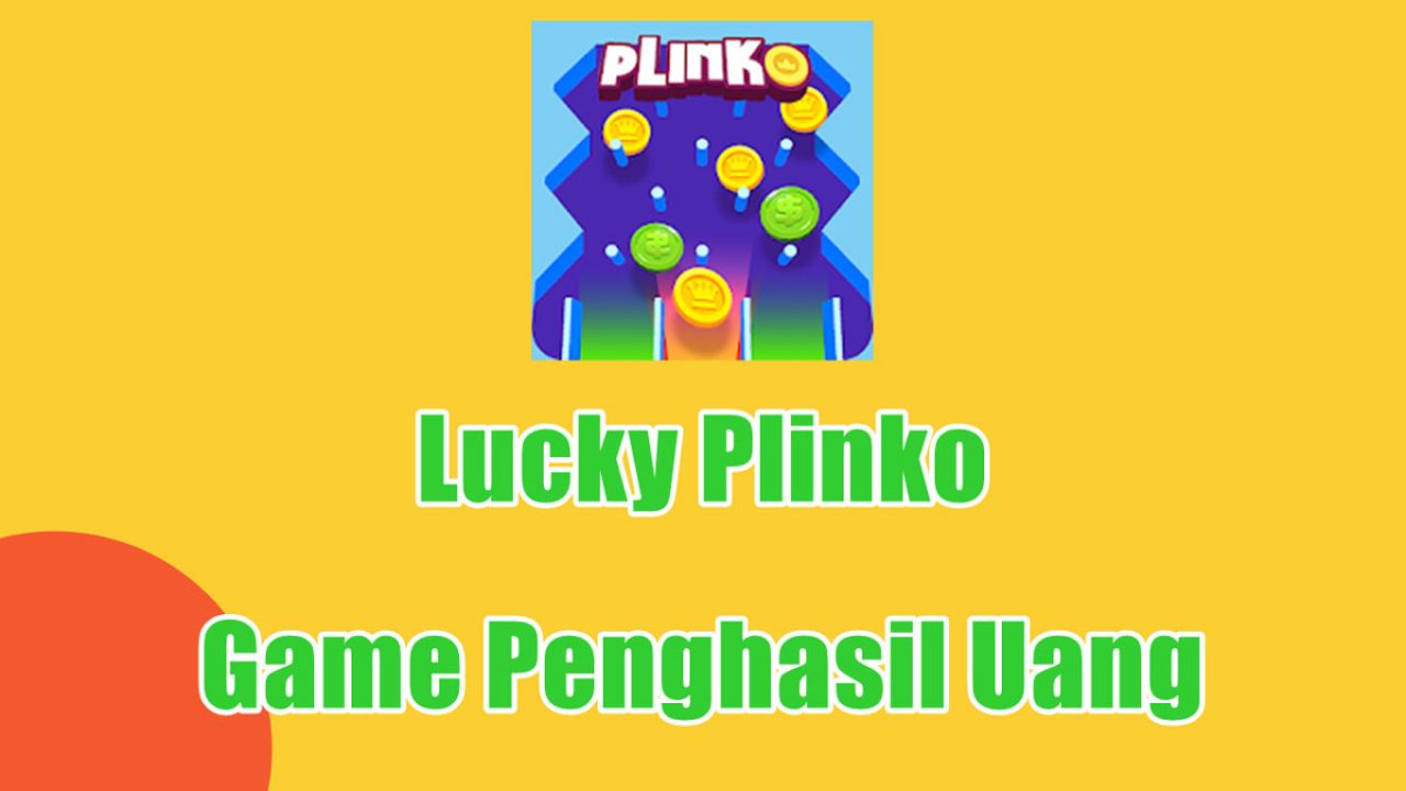 Game Lucky Plinko Apk Penghasil Uang Apakah Membayar?