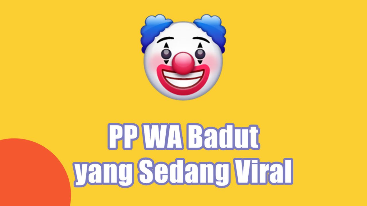 Link Download PP WA Badut yang Sedang Viral