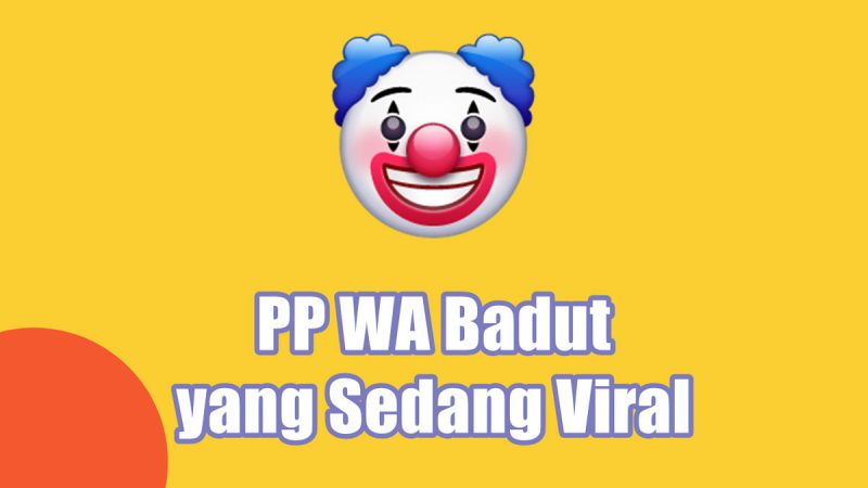 PP WA Badut yang Sedang Viral