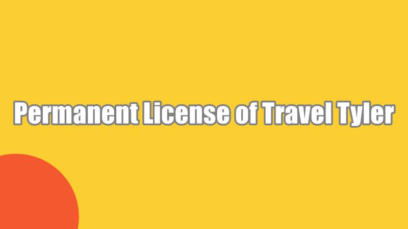 Permanent License of Travel Tyler