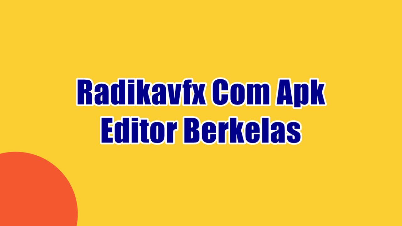 Radikavfx Com Apk Editor Berkelas Gratis untuk Player FF