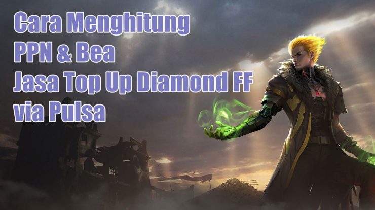 Cara Menghitung PPN & Bea Jasa Top Up Diamond FF via Pulsa