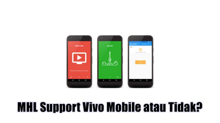 MHL Support Vivo Mobile atau Tidak?