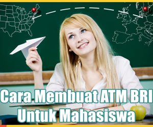 Cara Membuat ATM BRI Untuk Mahasiswa