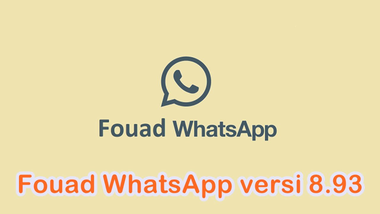 Fouad WhatsApp 8.93 Apk Download Terbaru 2021 Gratis