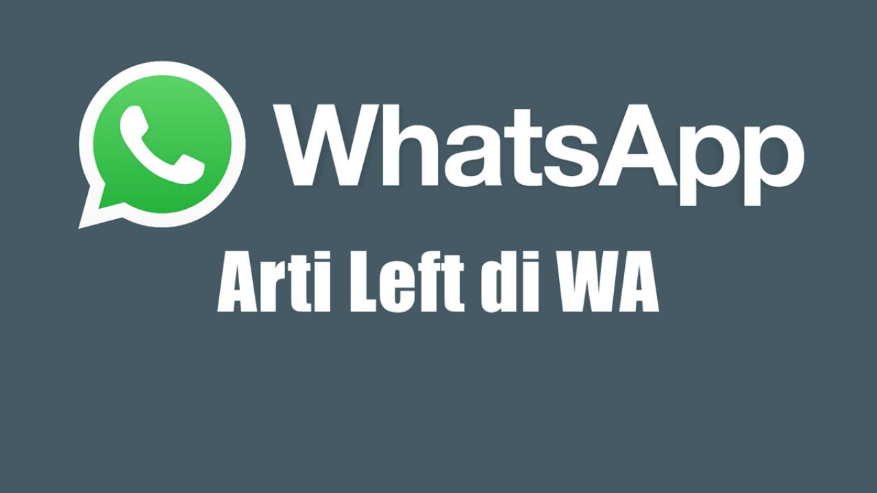Arti Left di WA, Cara Keluar Grup WhatsApp Tanpa Ketahuan