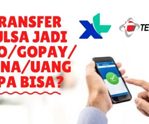 Cara Transfer Pulsa XL ke GoPay