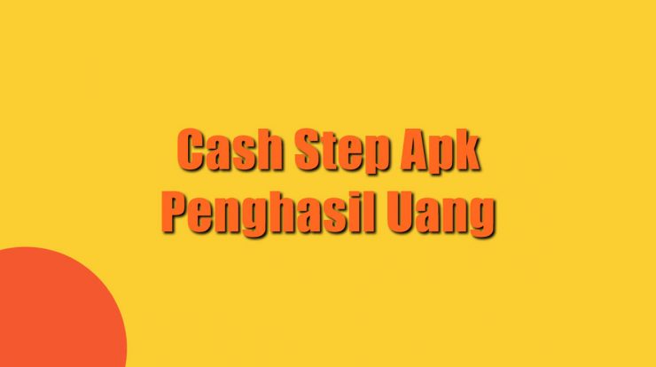 Cash Step Apk Penghasil Uang