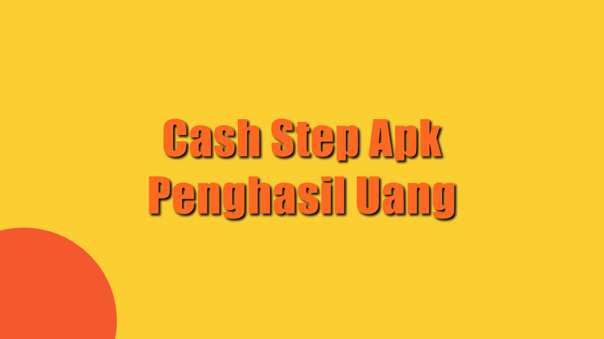 Cash Step Apk Penghasil Uang