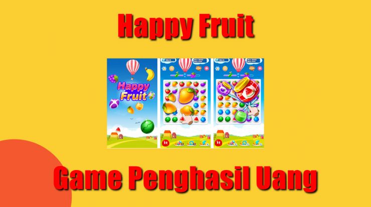 Happy Fruit Game Penghasil Uang