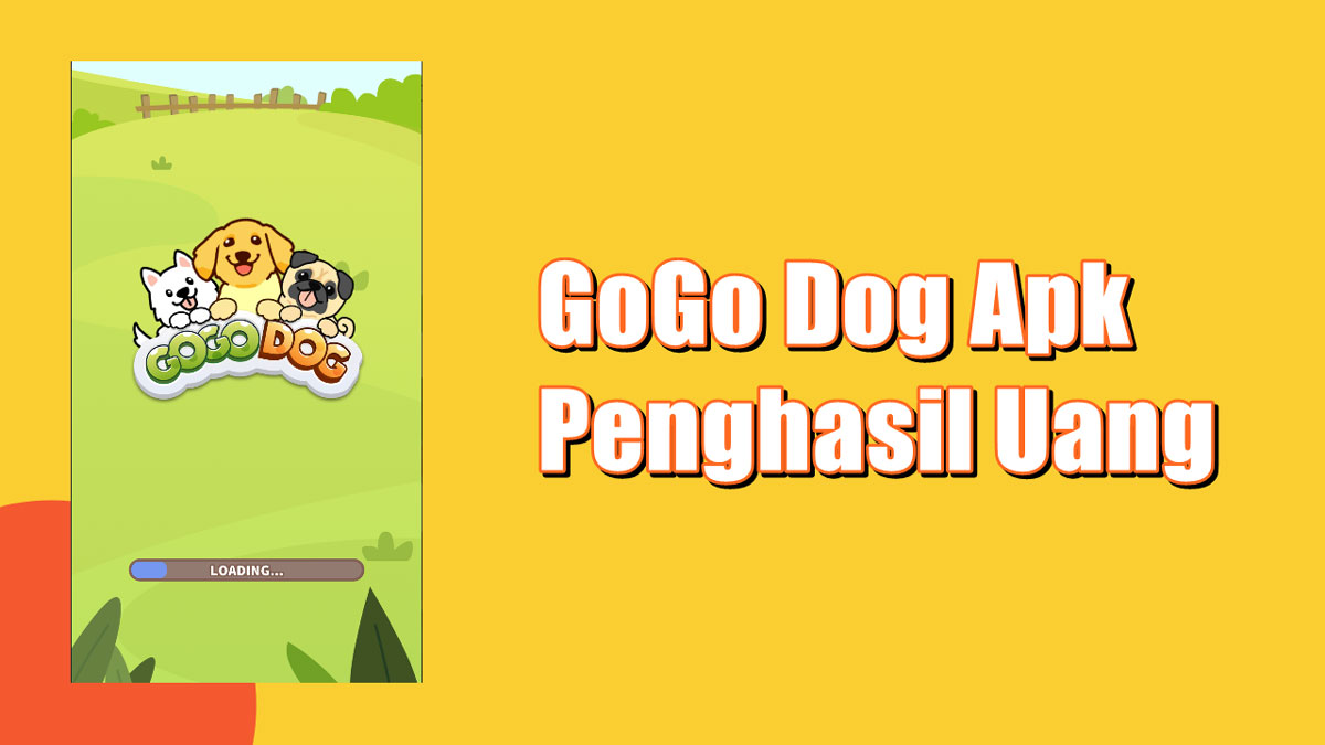 GoGo Dog Apk Penghasil Uang