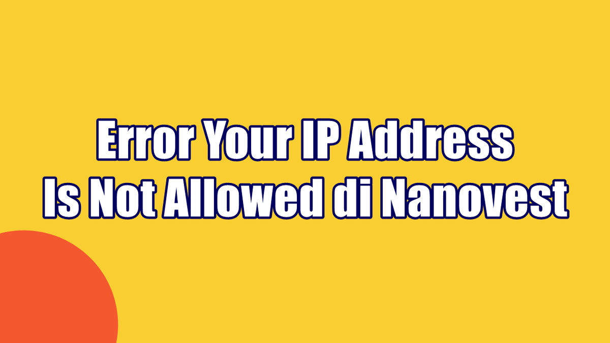 Error Your IP Address Is Not Allowed di Nanovest