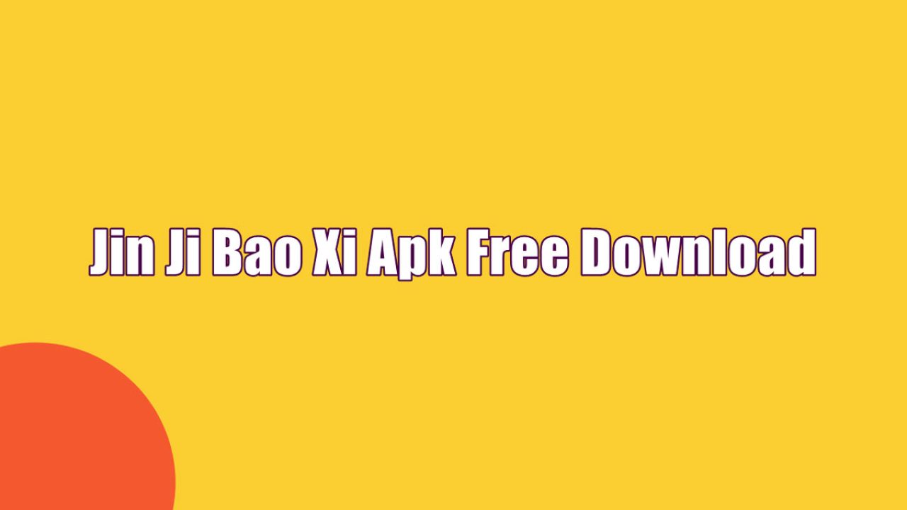 Jin Ji Bao Xi Apk Free Download Game Terbaru