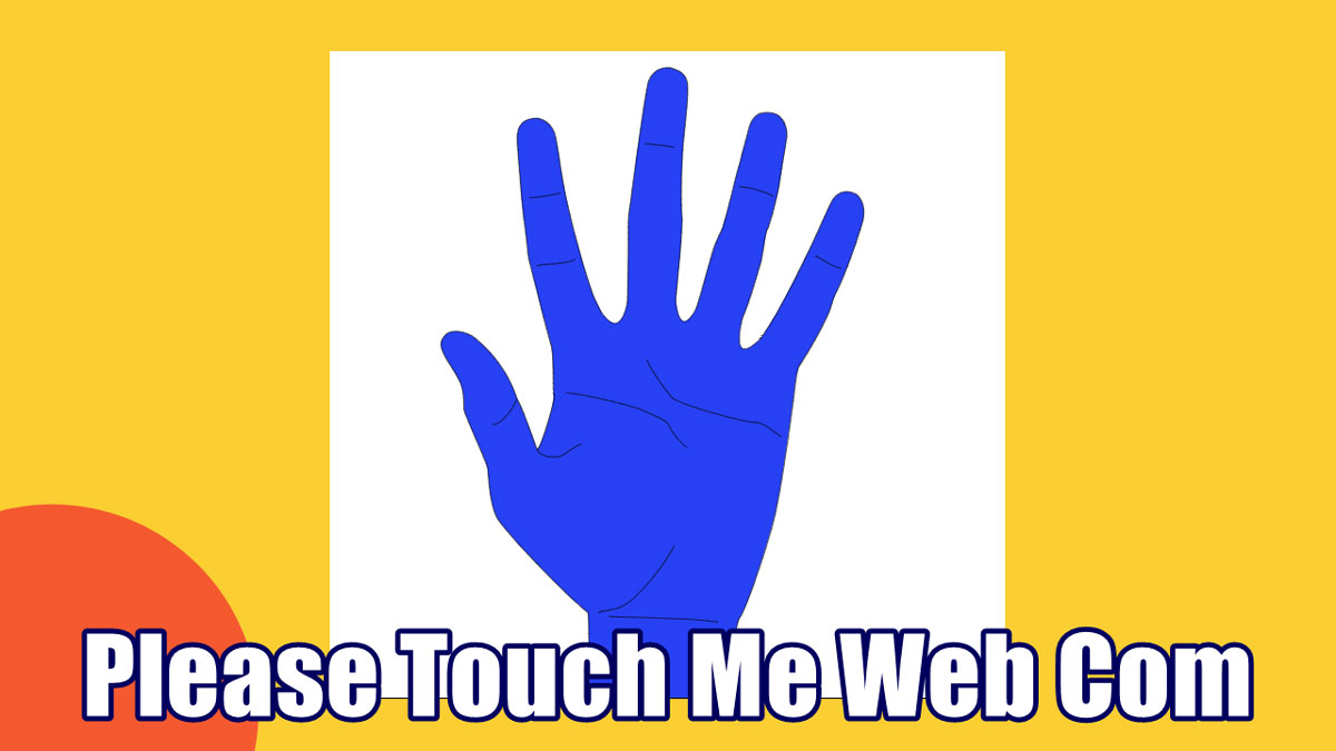 Please Touch Me Web Com