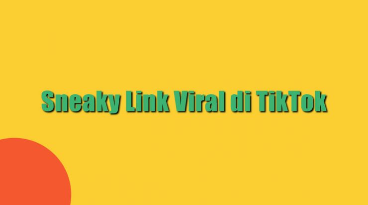 Sneaky Link Viral di TikTok