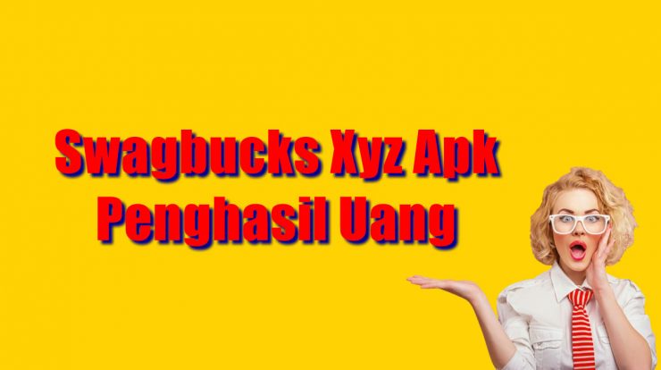 Swagbucks Xyz Apk Penghasil Uang