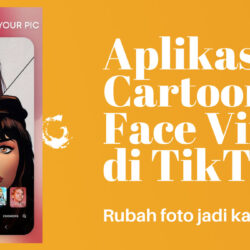 Aplikasi Cartoon Face Viral di TikTok