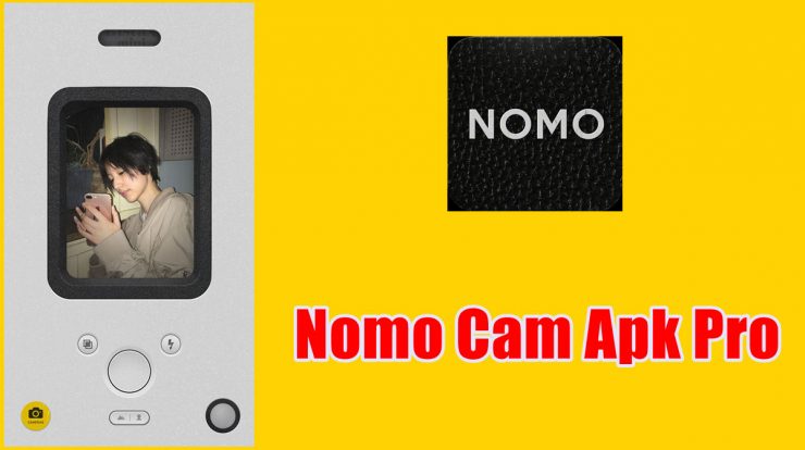 Nomo Cam Apk Pro (Mod Fullpack) Link Download Terbaru 2022