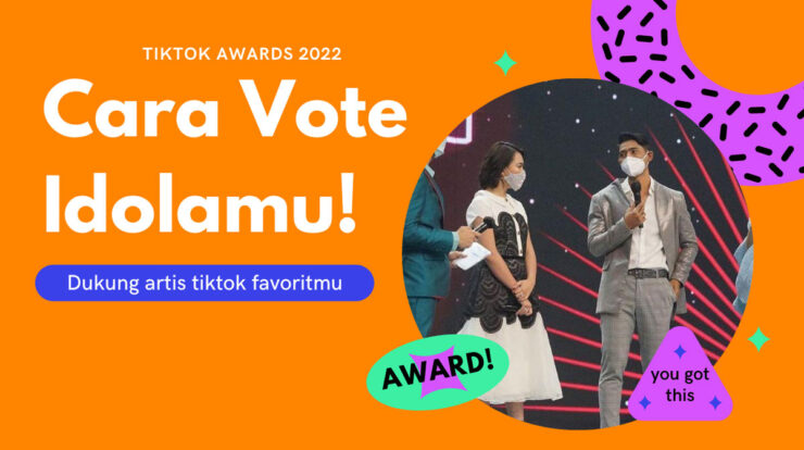 TikTok Awards 2022: Begini Cara Vote Artis TikTok Idolamu!