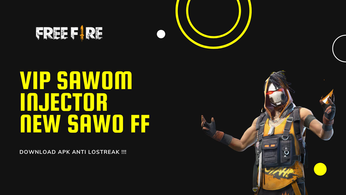 VIP Sawom Injector New Sawo FF, Download Apk Anti Lostreak
