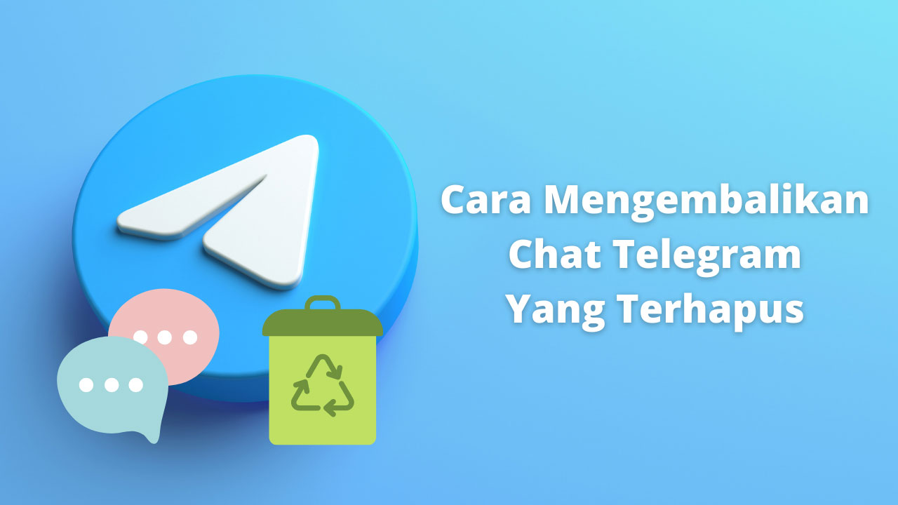 Cara Mengembalikan Chat Telegram Yang Terhapus