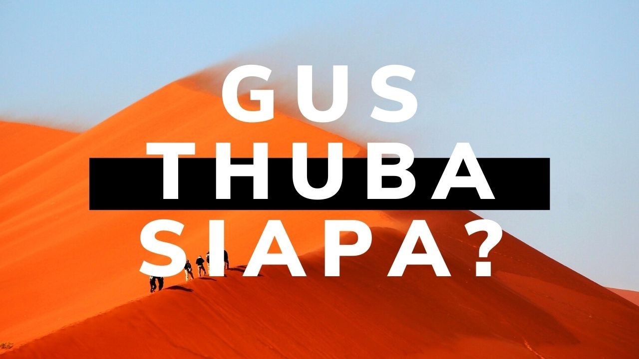 Gus Thuba Itu Siapa? Ini Profil Lengkapnya
