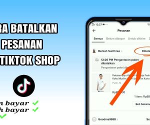 Cara Membatalkan Pesanan di TikTok Shop