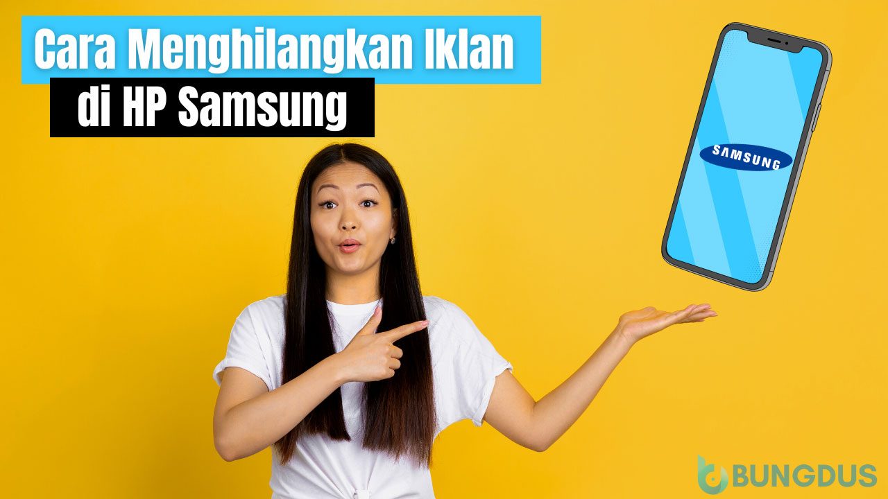 5 Cara Menghilangkan Iklan di HP Samsung yang Tiba-Tiba Muncul