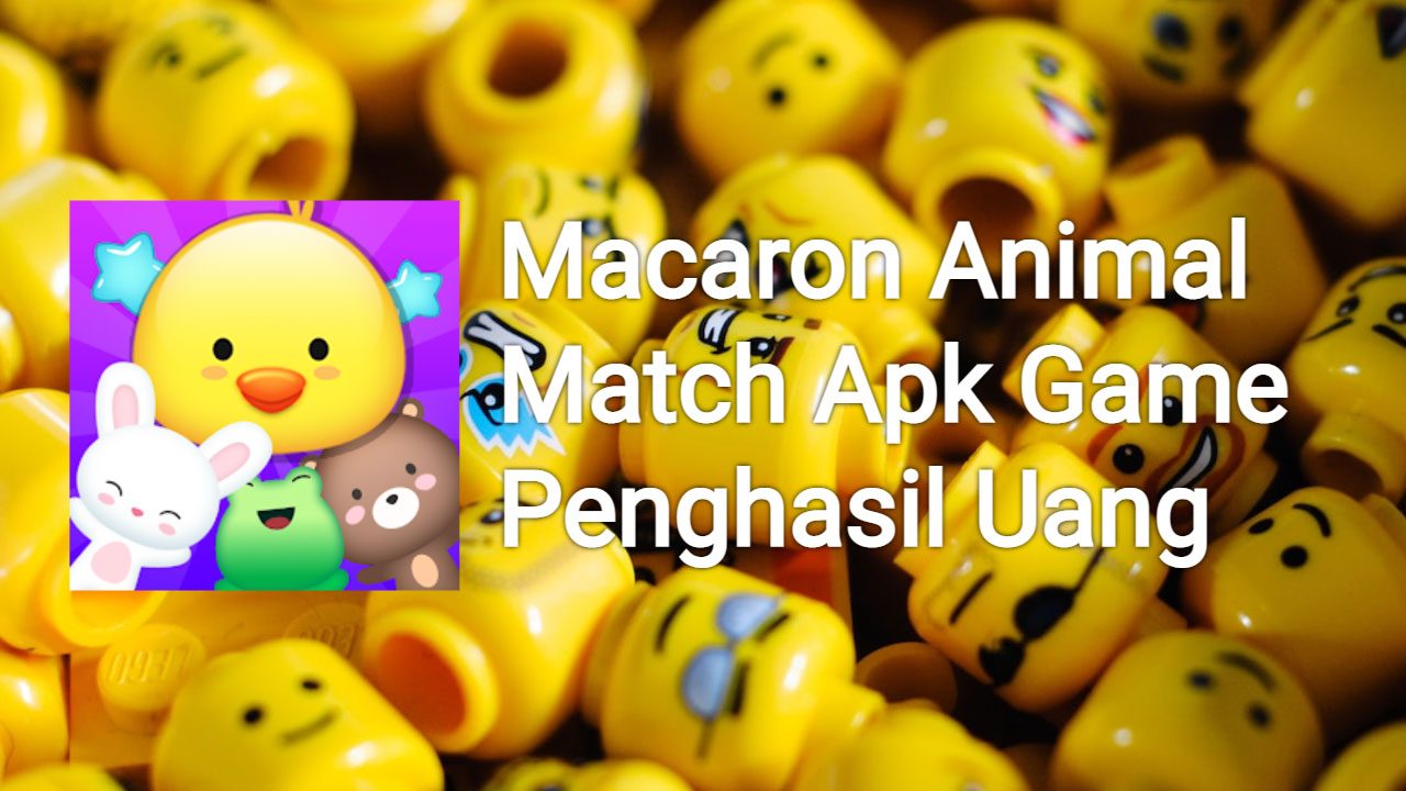 Macaron Animal Match Apk Game Penghasil Uang, Apakah Membayar?
